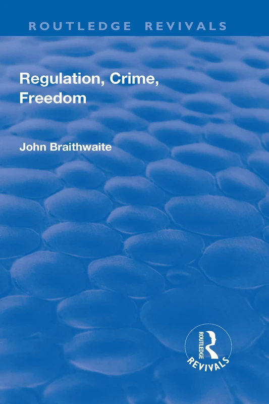 Routledge Regulation, Crime and Freedom - John Braithwaite - Image 1