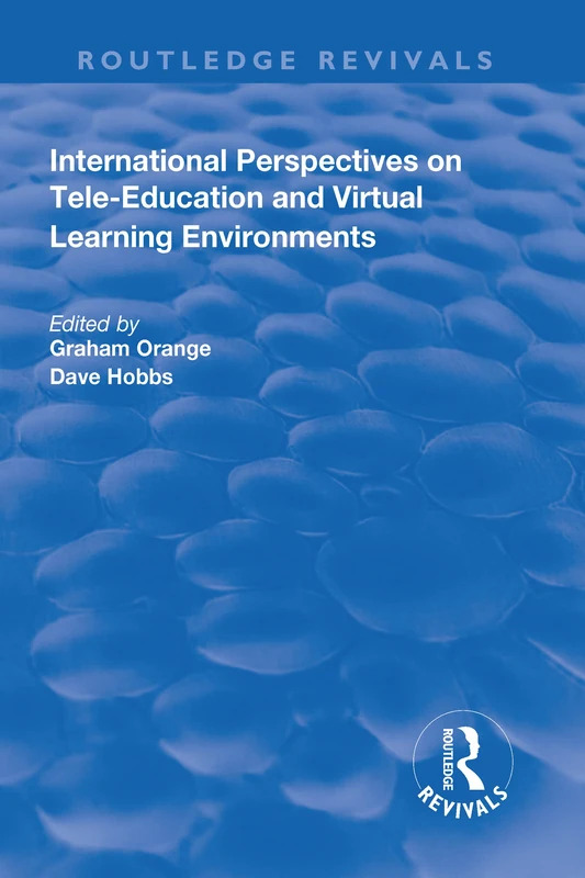 International Perspectives on Tele-Education and Virtual Learning Environments (Routledge Revivals)