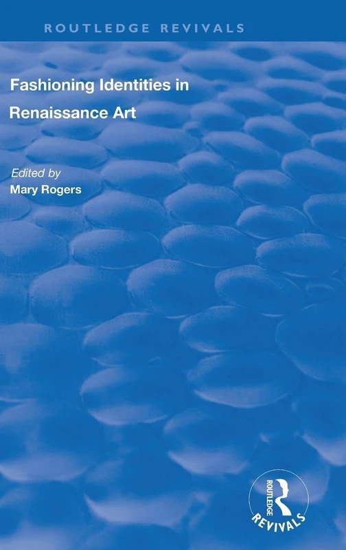 Fashioning Identities in Renaissance Art (Routledge Revivals)
