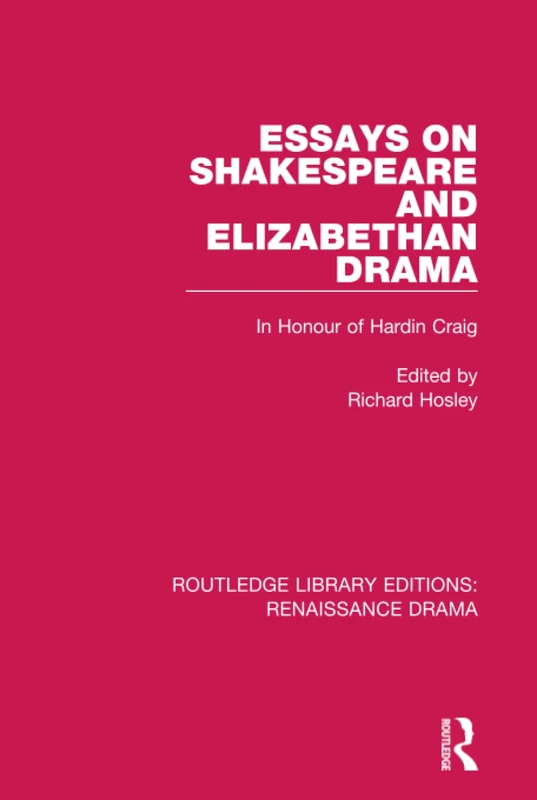 Routledge Essays on Shakespeare and Elizabethan Drama
