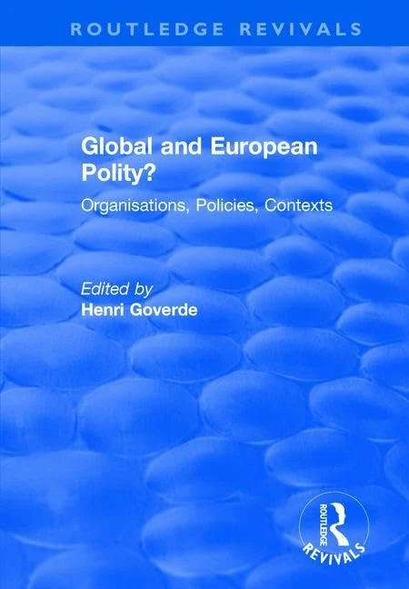 Global and European Polity?: Organisations, Policies, Contexts (Routledge Revivals) - Image 1