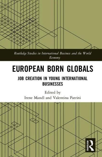 European Born Globals: Job creation in young international businesses (Routledge Studies in International Business and the World Economy)