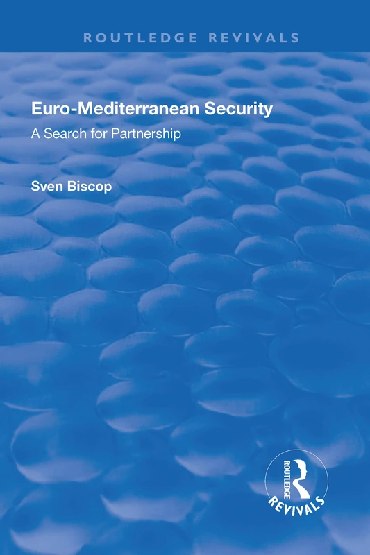 Euro-Mediterranean Security: A Search for Partnership: A Search for Partnership (Routledge Revivals)