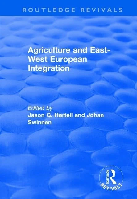 Agriculture and East-west European Integration (Routledge Revivals)