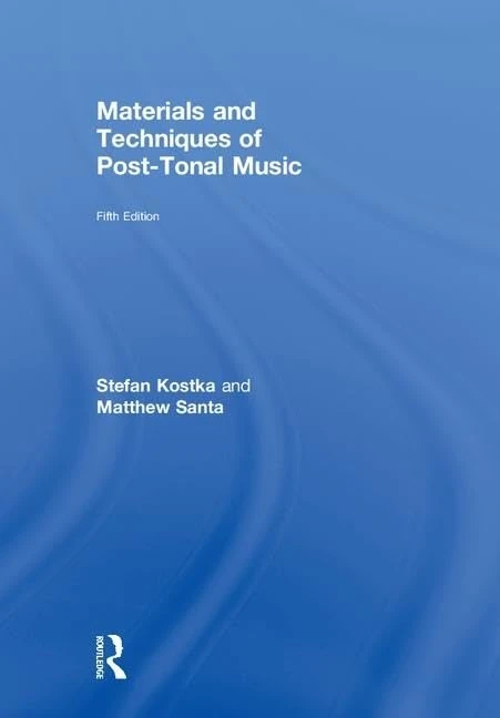 Materials and Techniques of Post-Tonal Music