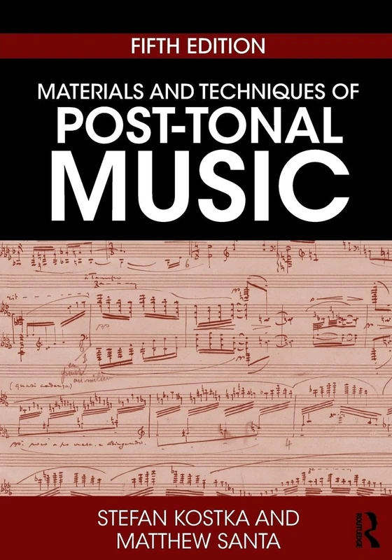 Materials and Techniques of Post-Tonal Music