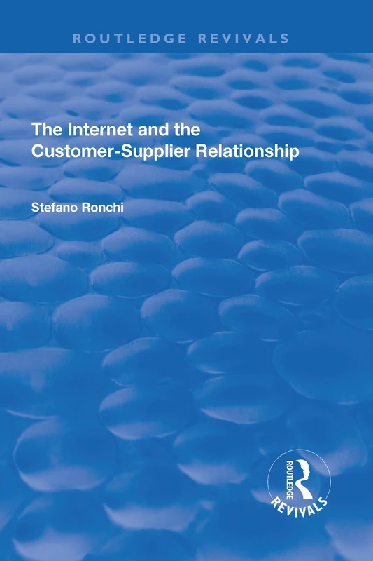 The Internet and the Customer-Supplier Relationship (Routledge Revivals)