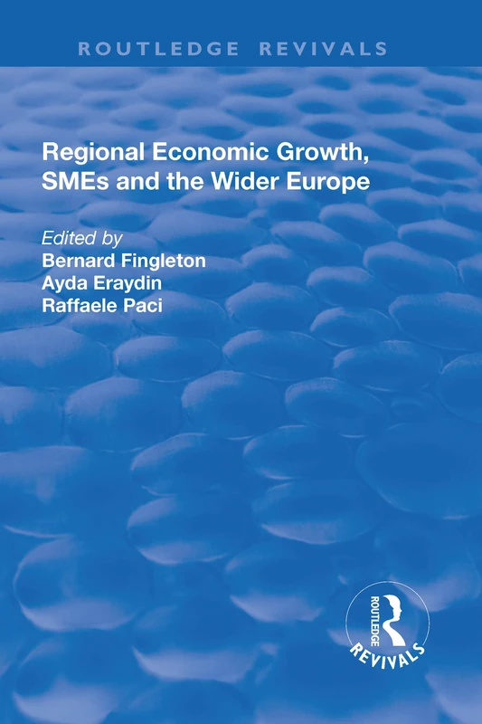 Routledge Regional Economic Growth, SMEs and Wider Europe