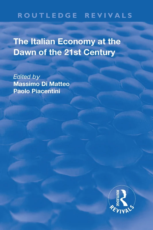 The Italian Economy at the Dawn of the 21st Century (Routledge Revivals)
