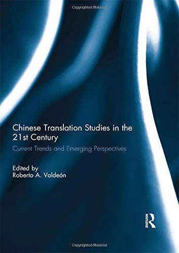 Routledge Chinese Translation Studies in the 21st Century