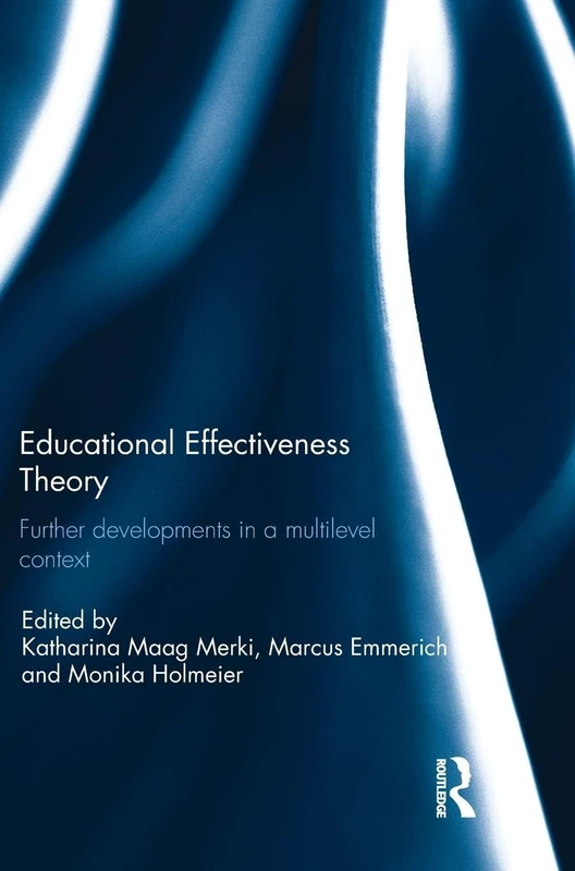 Educational Effectiveness Theory: Further developments in a multilevel context