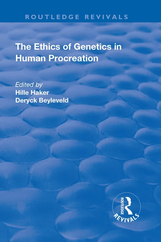 The Ethics of Genetics in Human Procreation (Routledge Revivals)