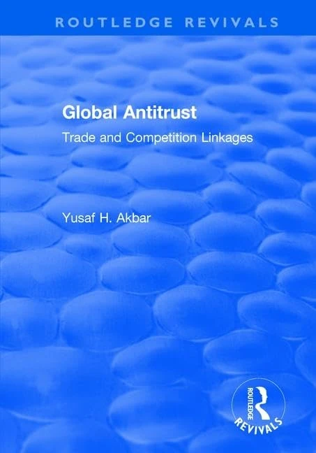 Routledge Global Antitrust: Trade and Competition Linkages