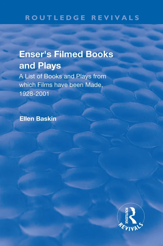 Enser’s Filmed Books and Plays: A List of Books and Plays from which Films have been Made, 1928-2001 (Routledge Revivals) - Image 1
