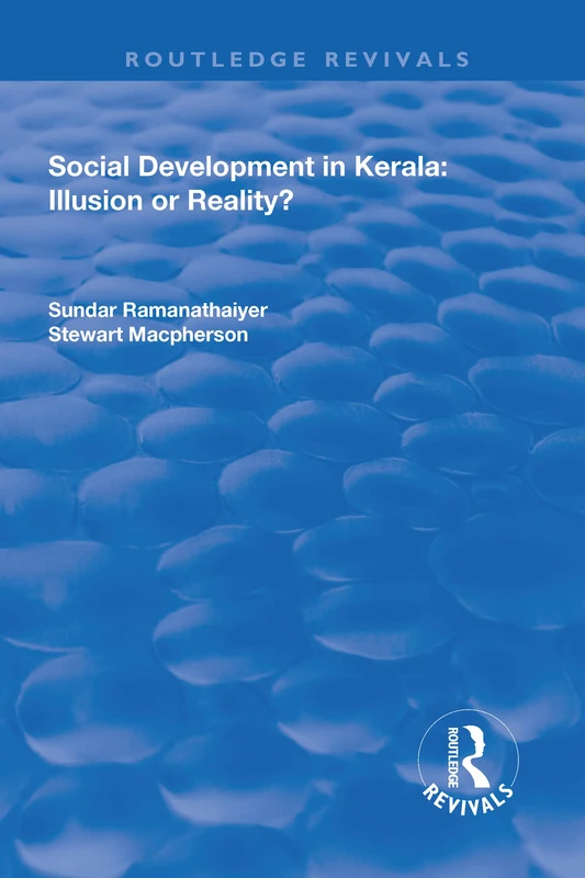 Social Development in Kerala: Illusion or Reality?: Illusion or Reality? (Routledge Revivals) - Image 1