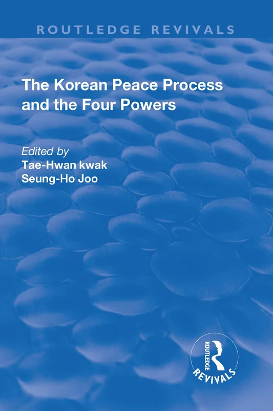 The Korean Peace Process and the Four Powers (Routledge Revivals)