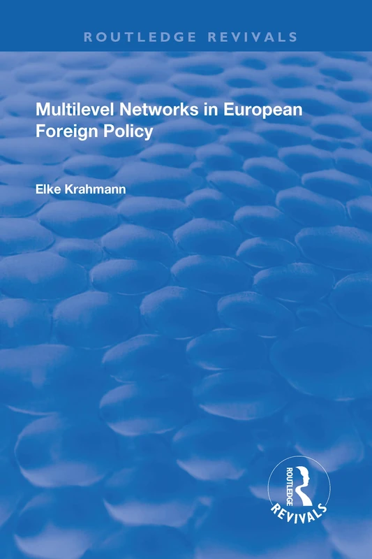 Multilevel Networks in European Foreign Policy (Routledge Revivals)