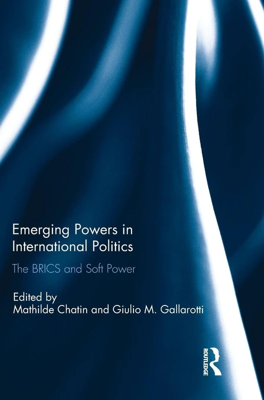 Routledge - Emerging Powers in International Politics: BRICS