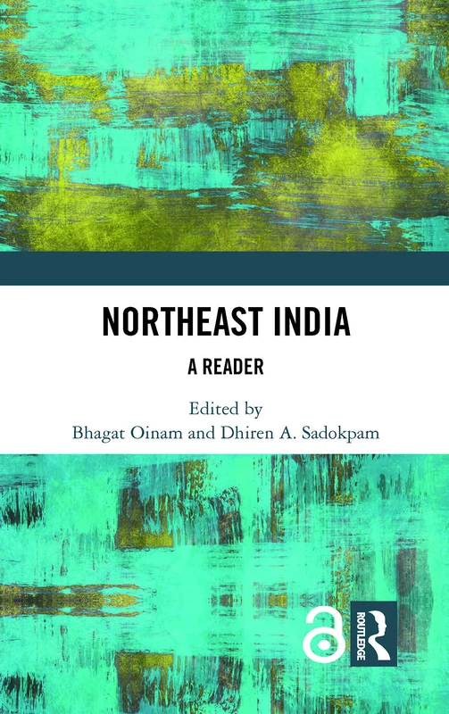 Routledge Northeast India: A Reader - History and Politics