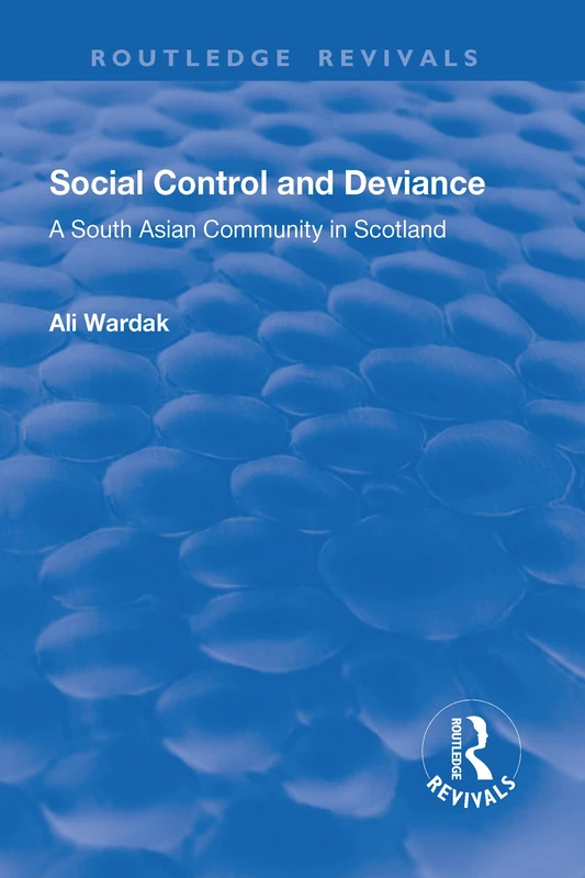 Routledge Social Control and Deviance: South Asian Scotland