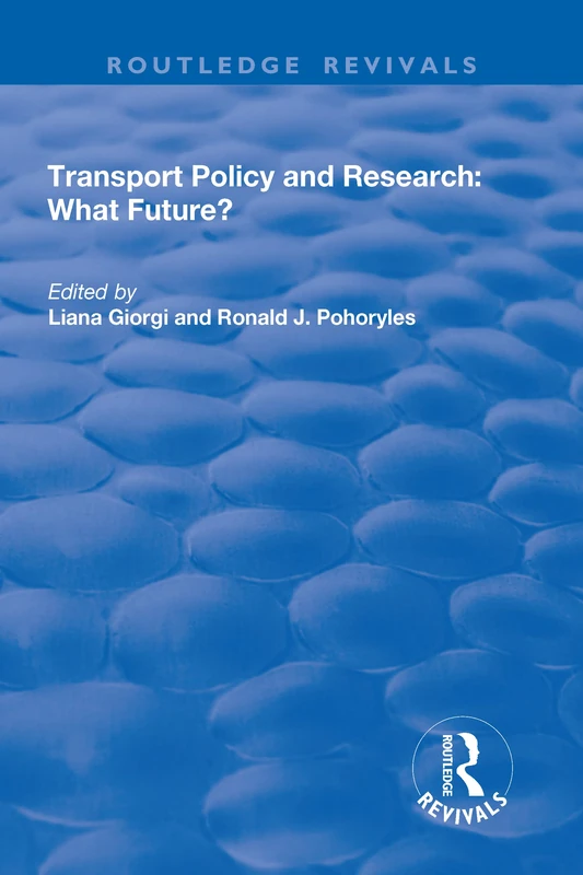 Transport Policy and Research: What Future? (Routledge Revivals)