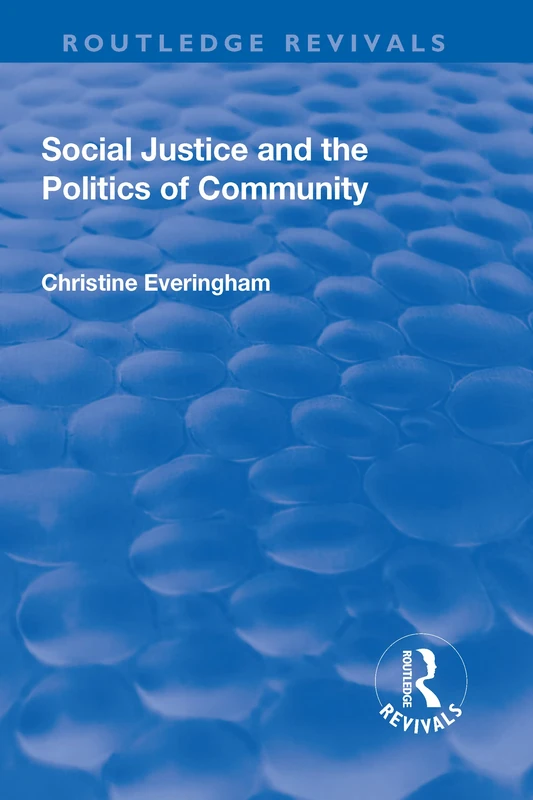 Routledge Social Justice and the Politics of Community Book
