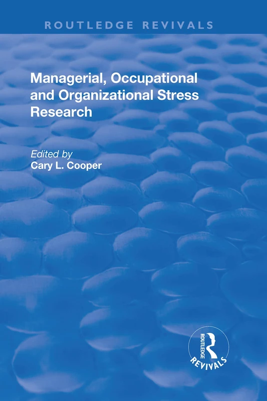 Managerial, Occupational and Organizational Stress Research (Routledge Revivals)