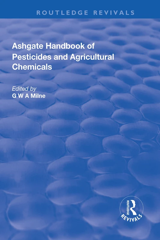 The Ashgate Handbook of Pesticides and Agricultural Chemicals (Routledge Revivals)