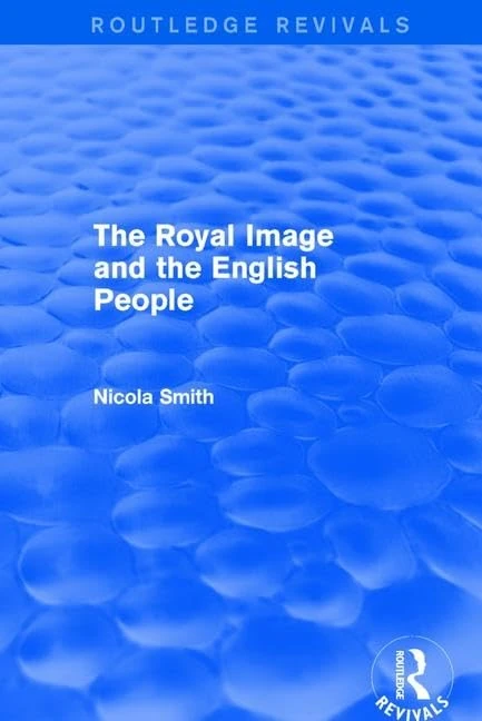 The Royal Image and the English People (Routledge Revivals)