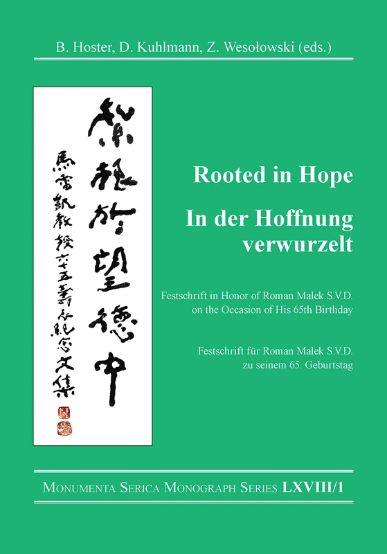 Rooted in Hope: China – Religion – Christianity / In der Hoffnung verwurzelt: China – Religion – Christentum: Festschrift in Honor of / Festschrift ... Set) (Monumenta Serica Monograph Series)