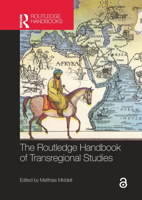 The Routledge Handbook of Transregional Studies (Routledge History Handbooks)