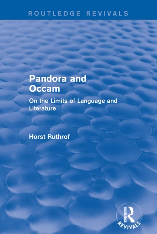 Routledge Revivals: Pandora and Occam (1992): On the Limits of Language and Literature