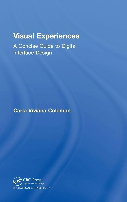 Visual Experiences: A Concise Guide to Digital Interface Design