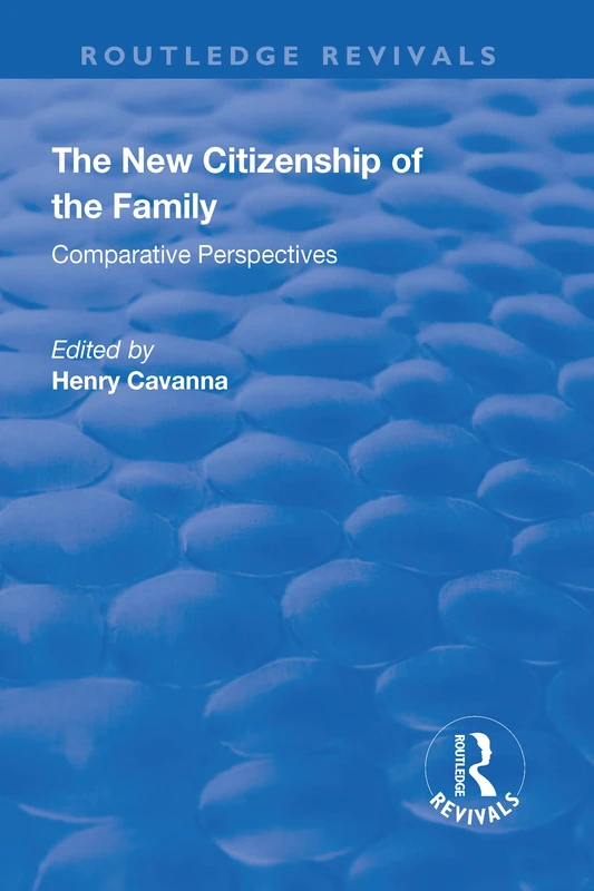 The New Citizenship of the Family: Comparative Perspectives (Routledge Revivals)