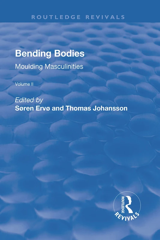 Bending Bodies: Volume 2 (Routledge Revivals)
