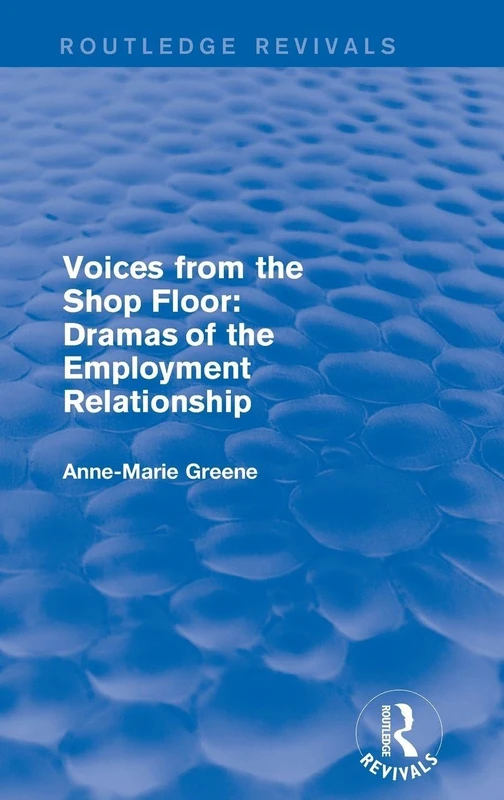 Voices from the Shop Floor: Dramas of the Employment Relationship (Routledge Revivals)