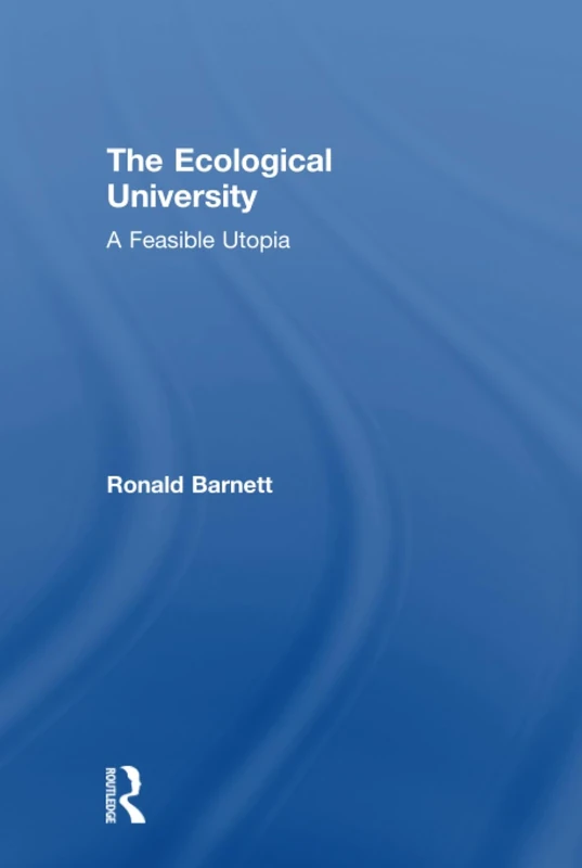 The Ecological University: A Feasible Utopia