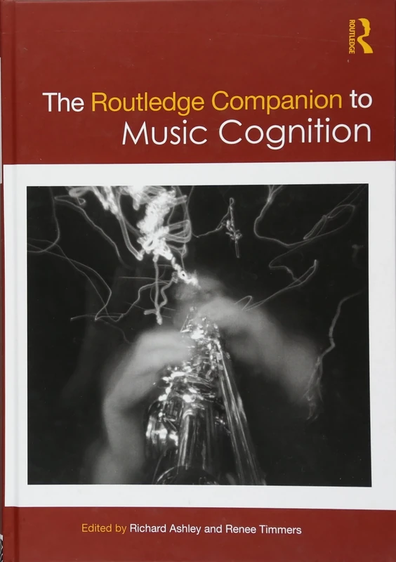 The Routledge Companion to Music Cognition (Routledge Music Companions)