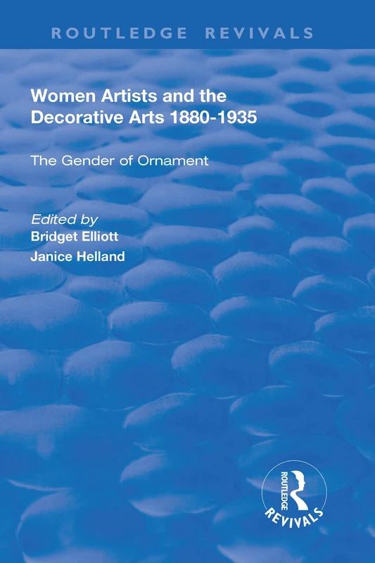 Routledge Women Artists and the Decorative Arts 1880-1935