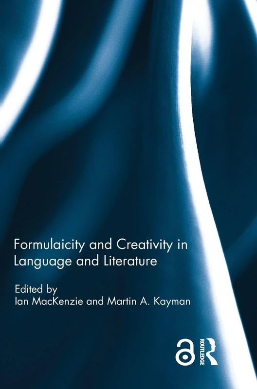 Routledge - Formulaicity and Creativity in Language and Literature