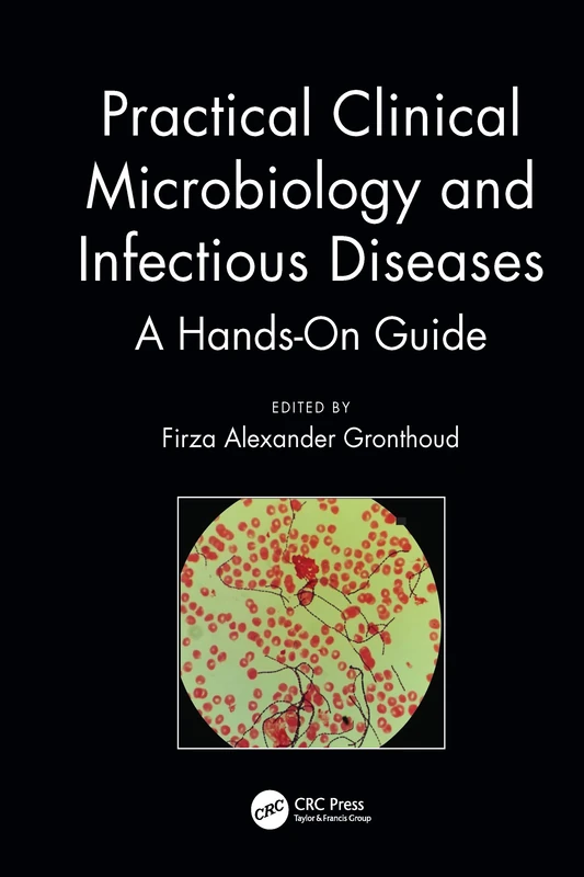 Practical Clinical Microbiology and Infectious Diseases: A Hands-On Guide