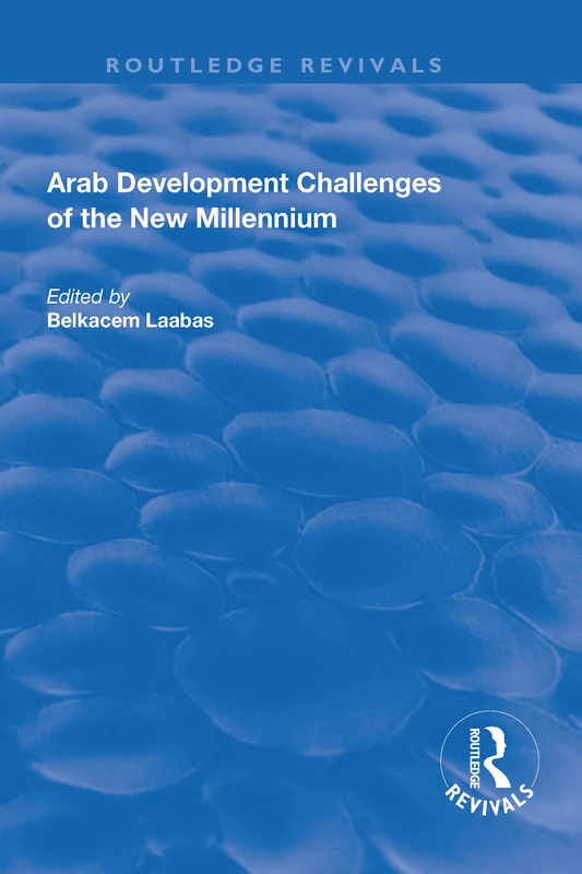 Arab Development Challenges of the New Millennium (Routledge Revivals)