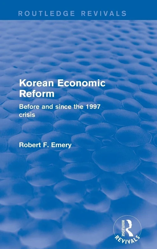 Revival: Korean Economic Reform (2001): Before and Since the 1997 Crisis (Routledge Revivals)