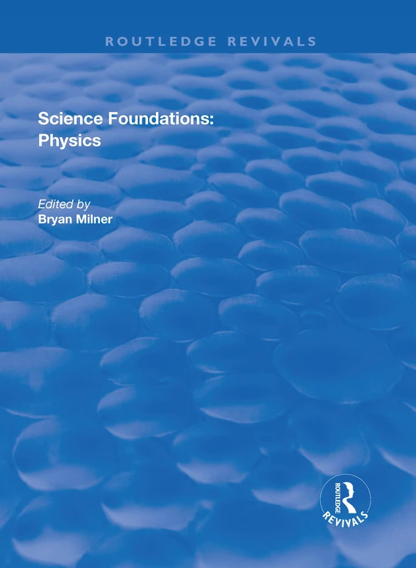 Science Foundations: Physics (Routledge Revivals)