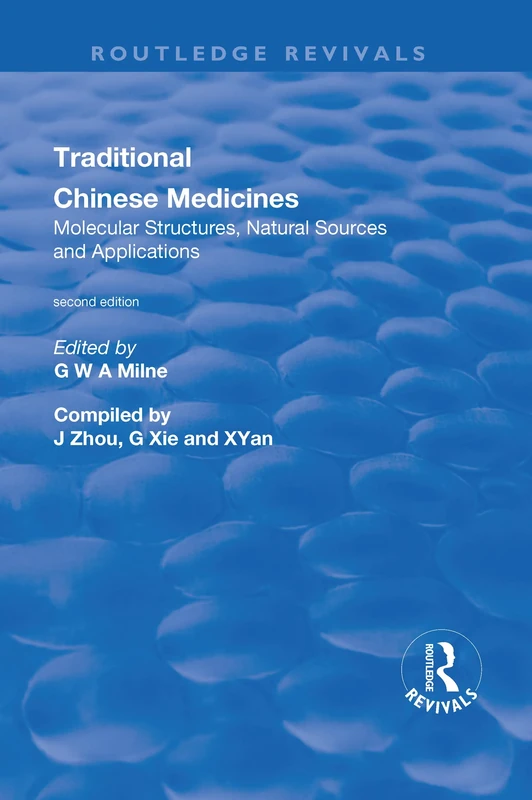 Traditional Chinese Medicines: Molecular Structures, Natural Sources and Applications (Routledge Revivals)