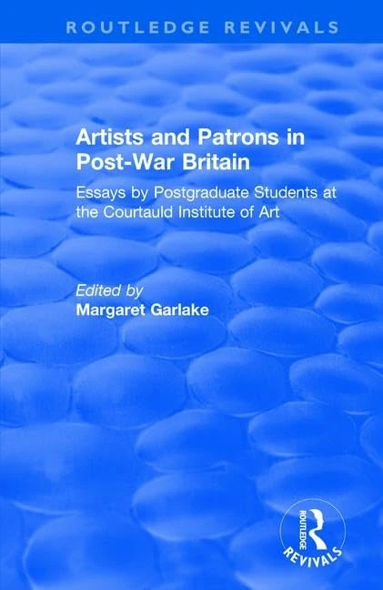 Routledge Artists and Patrons in Post-war Britain - Essays