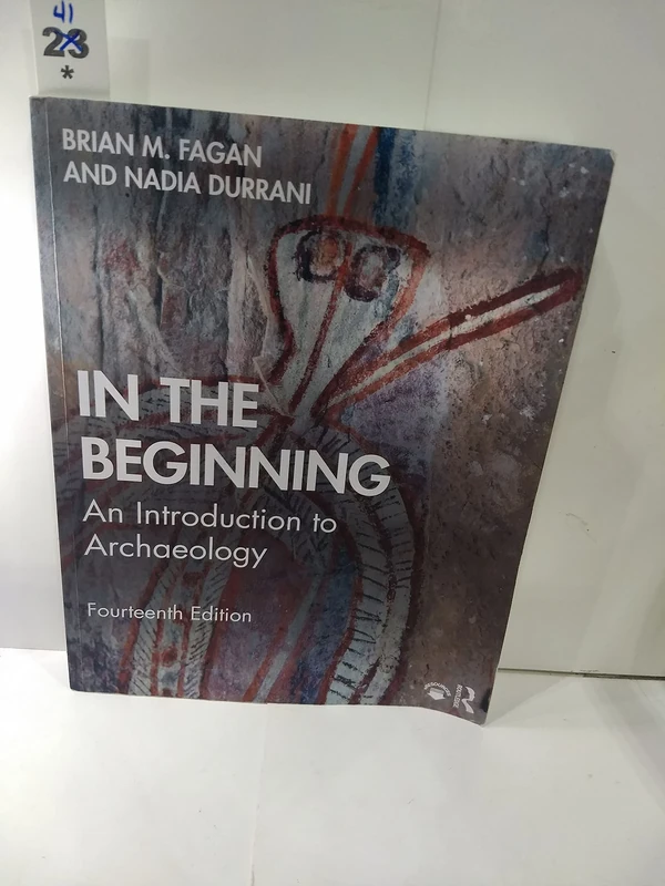 In the Beginning: An Introduction to Archaeology