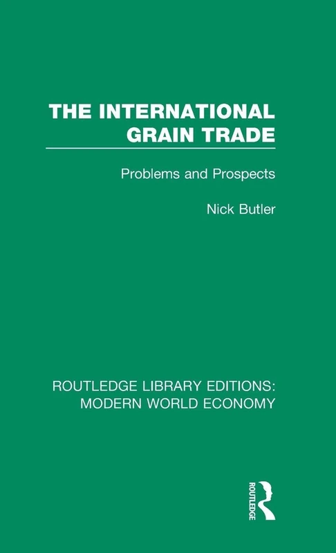 Routledge The International Grain Trade: Problems and Prospects