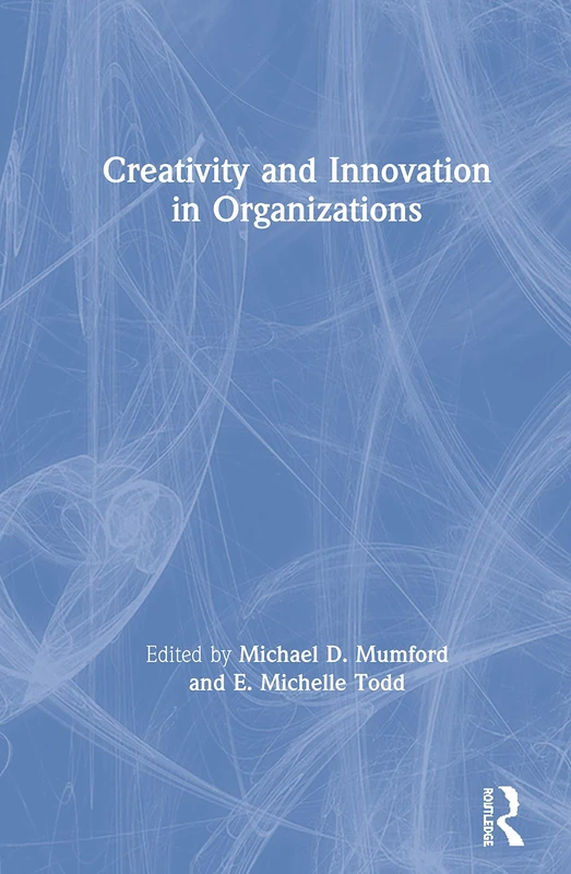 Creativity and Innovation in Organizations (SIOP Organizational Frontiers Series)