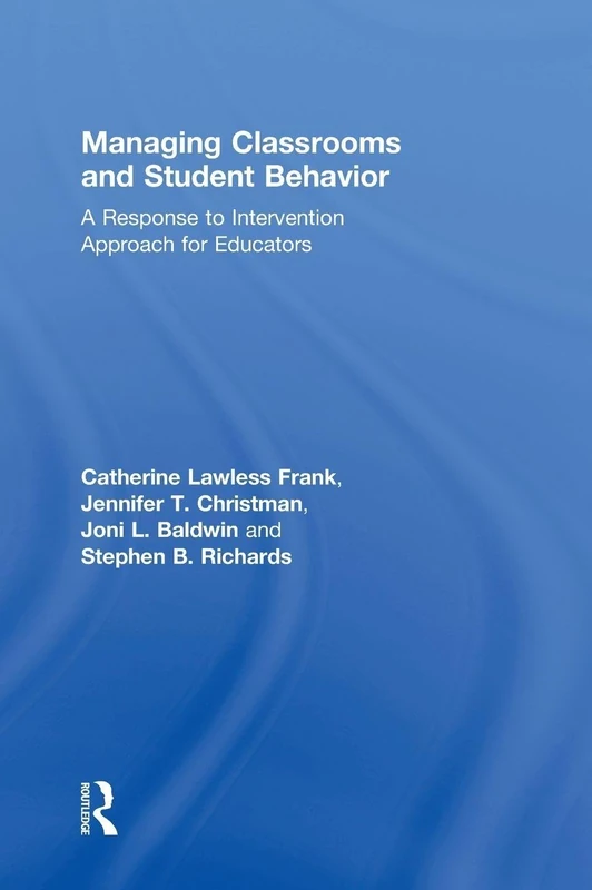 Managing Classrooms and Student Behavior: A Response to Intervention Approach for Educators
